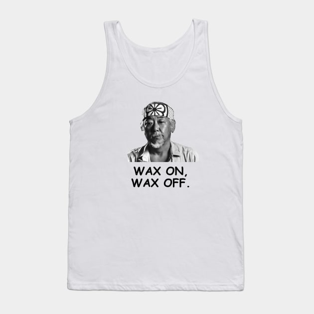 Wax on wax off Tank Top by Bonky